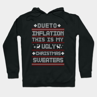 Funny Due to Inflation This is My Ugly Sweater For Christmas Hoodie